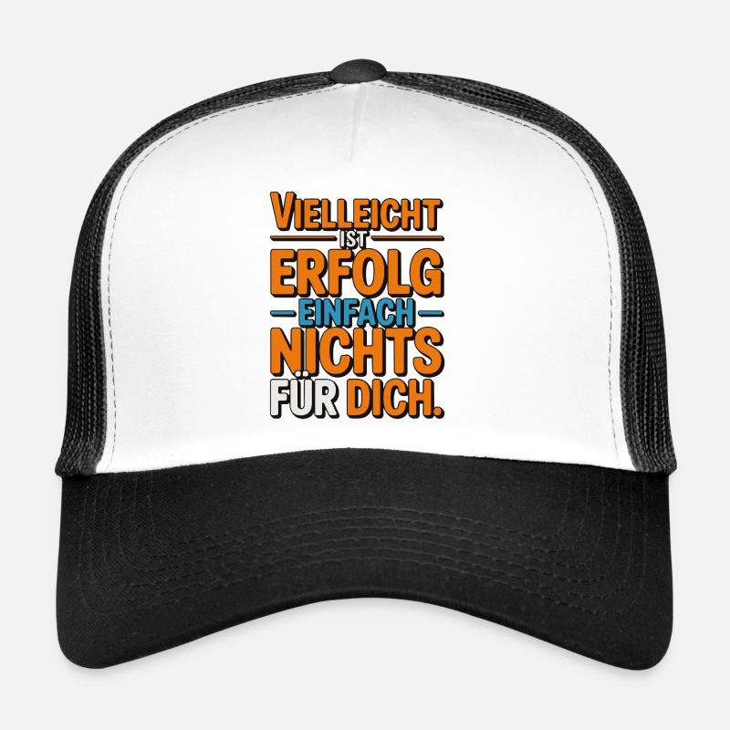Maybe success isn't for you Trucker Cap