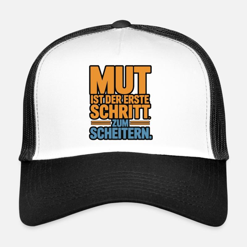 Le courage est la première étape vers l’échec Casquette trucker 