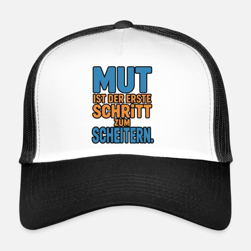 Le courage est la première étape vers l’échec Casquette trucker 