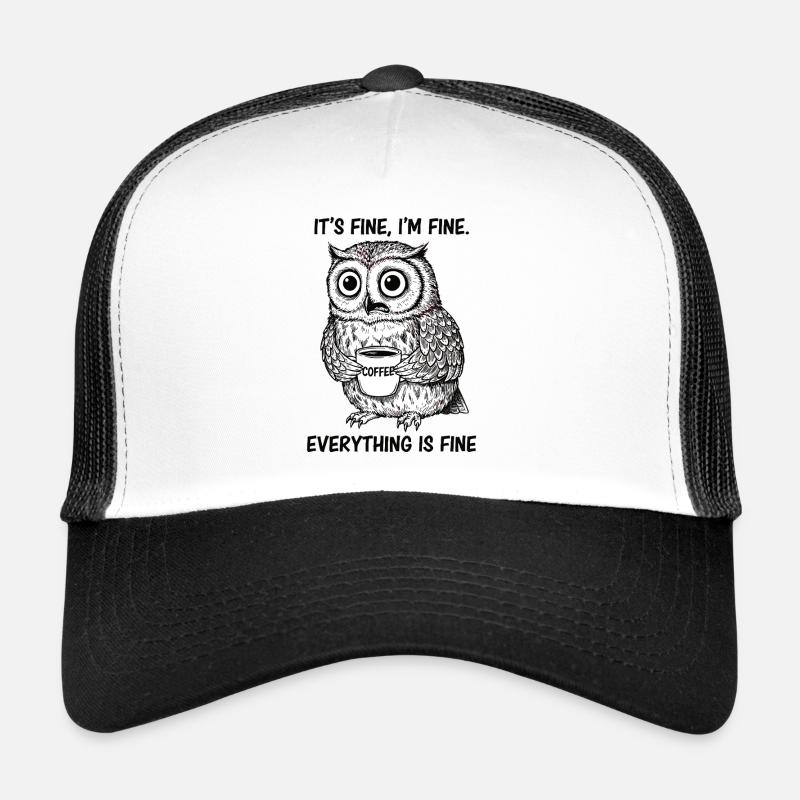 Its Fine Im Fine Kaffee Eule Trucker Cap
