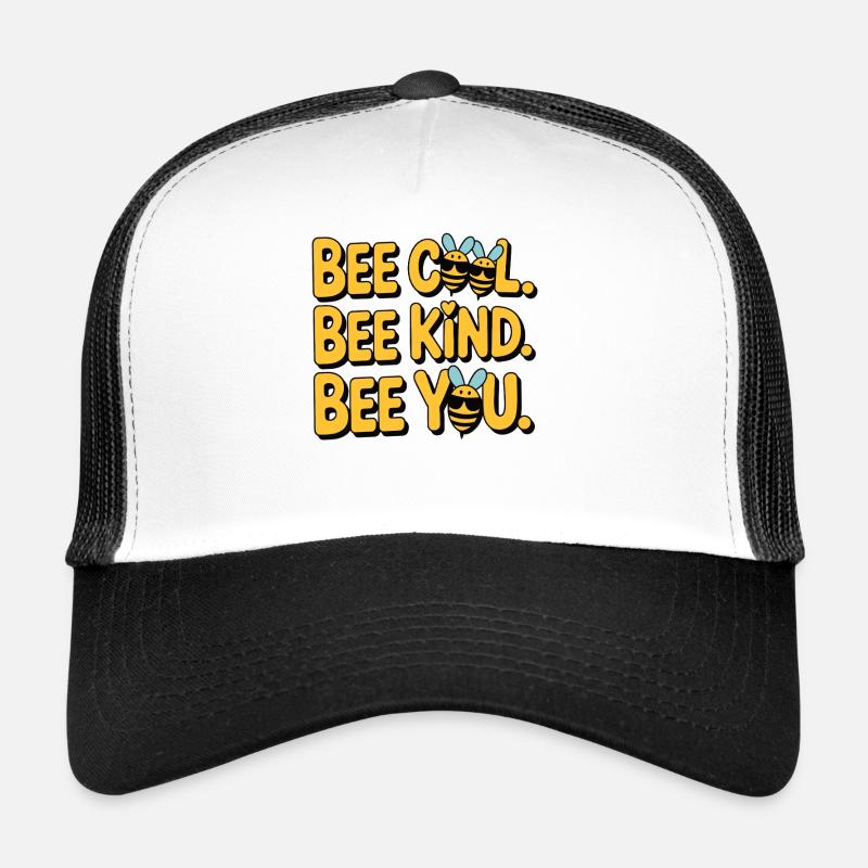 Bee Cool Bee Kind Bee You Trucker Cap