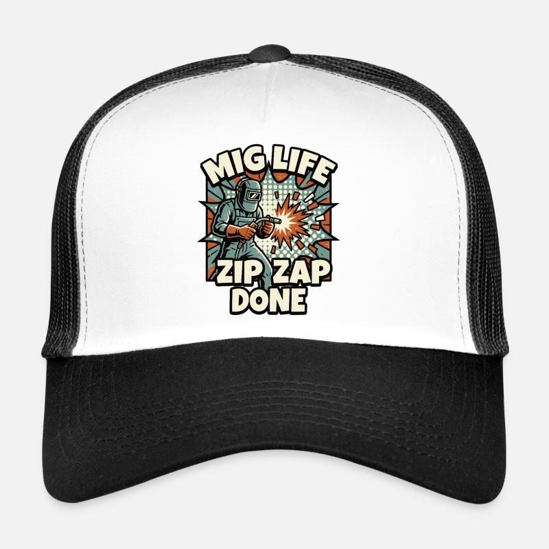 WELD MODE ZIP ZAP DONE Saying Trucker Cap