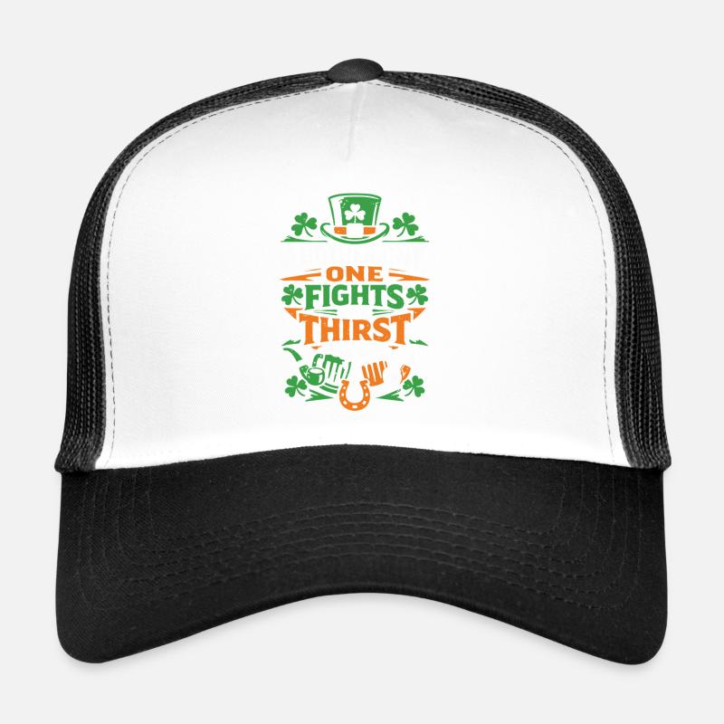 Another one fights the thirst | St Patrick's Day Trucker Cap