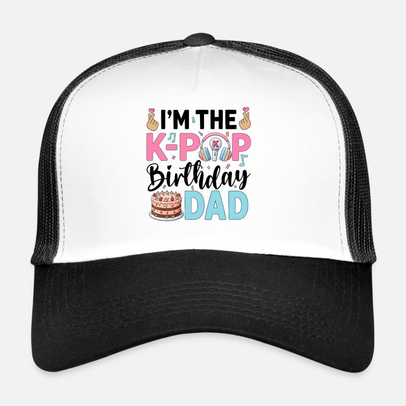 I'm The K-Pop Birthday Dad Trucker Cap