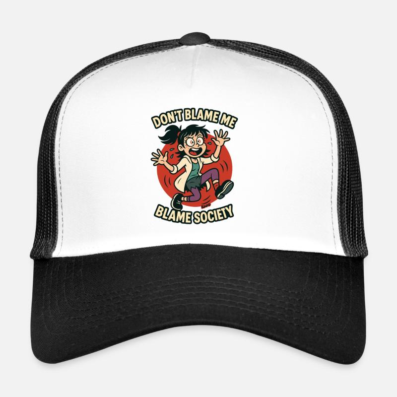 Don’t Blame Me Blame Society Trucker Cap
