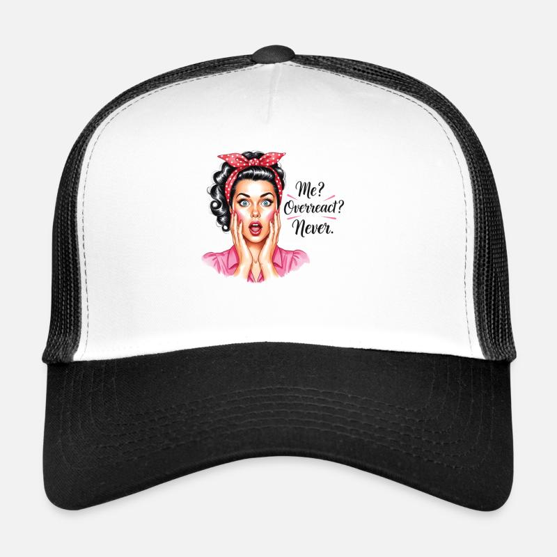 I never overreact retro housewife Trucker Cap