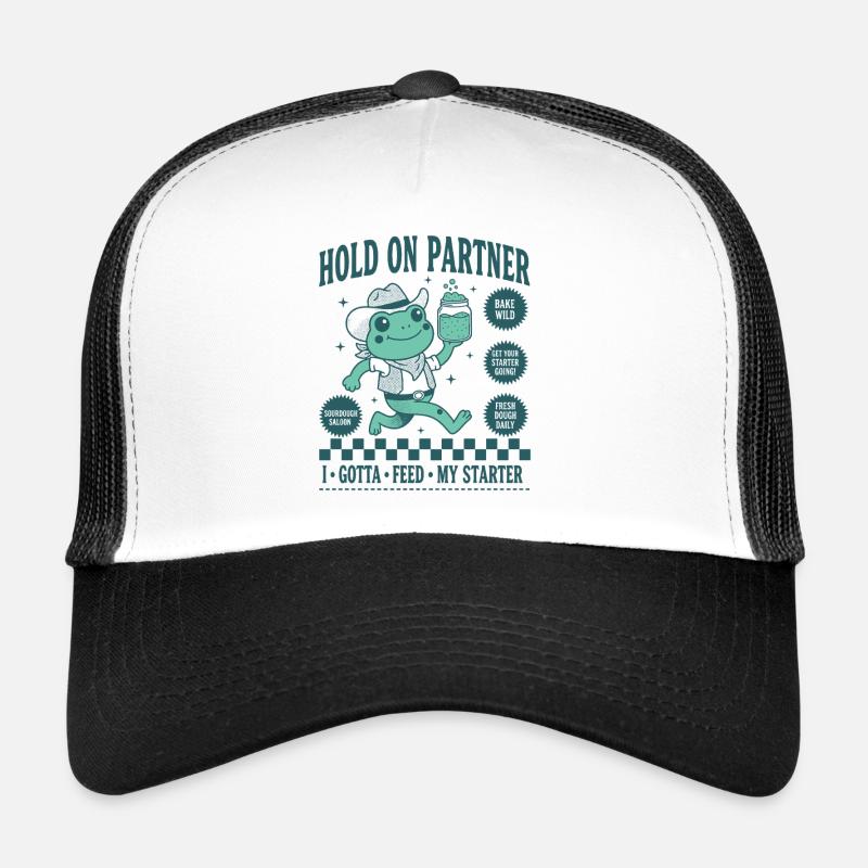 Sourdough Bread Baking Baker Hold On Partner Trucker Cap