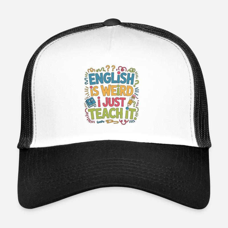 Professeur d’anglais langue seconde anglais c’est bizarre, je suis juste enseignant ESL Casquette trucker 