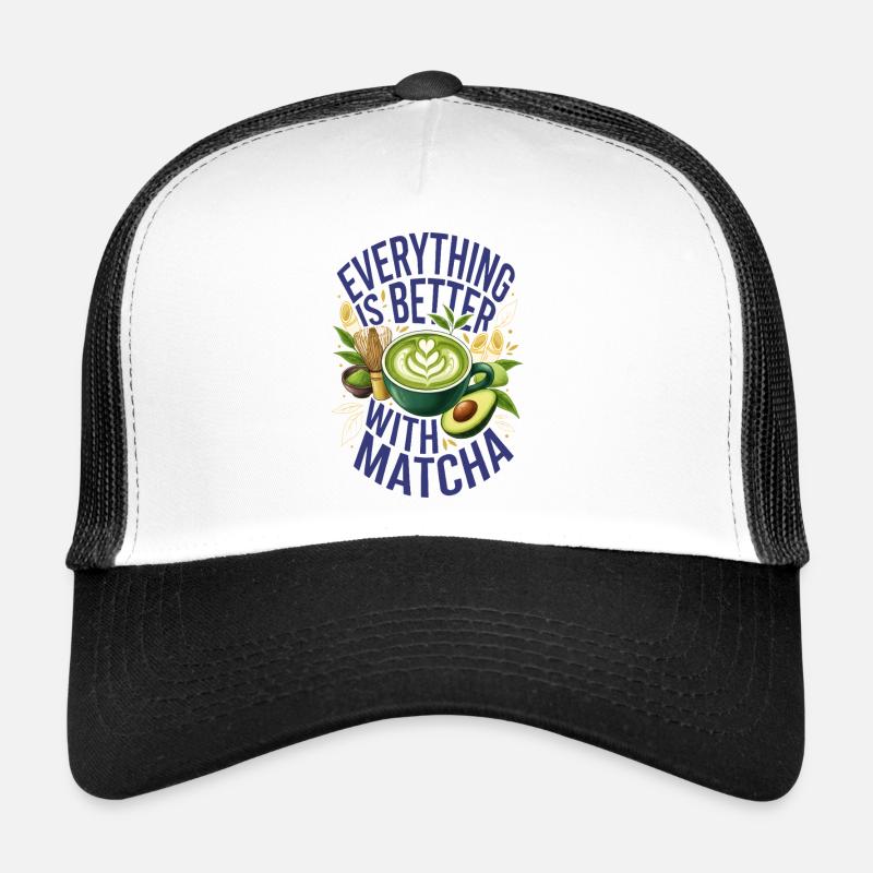 Tout est mieux avec le matcha thé vert matcha Casquette trucker 