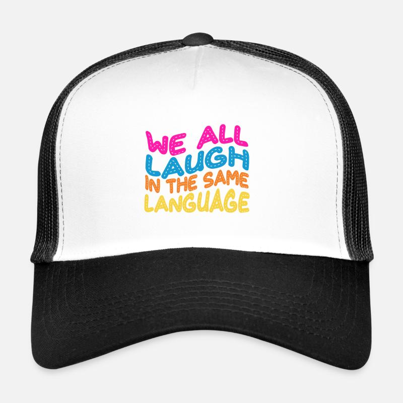 We all laugh in the same language Toleranz & Liebe Trucker Cap
