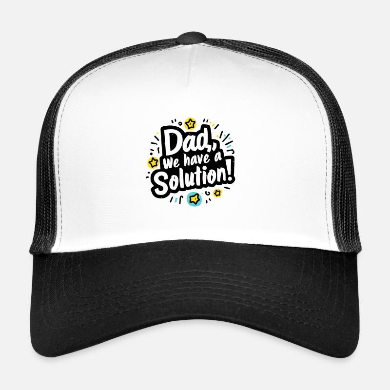 Dad we have a solution Casquette trucker 