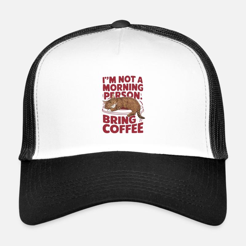 Je ne suis pas du matin. Apportez du café. Casquette trucker 