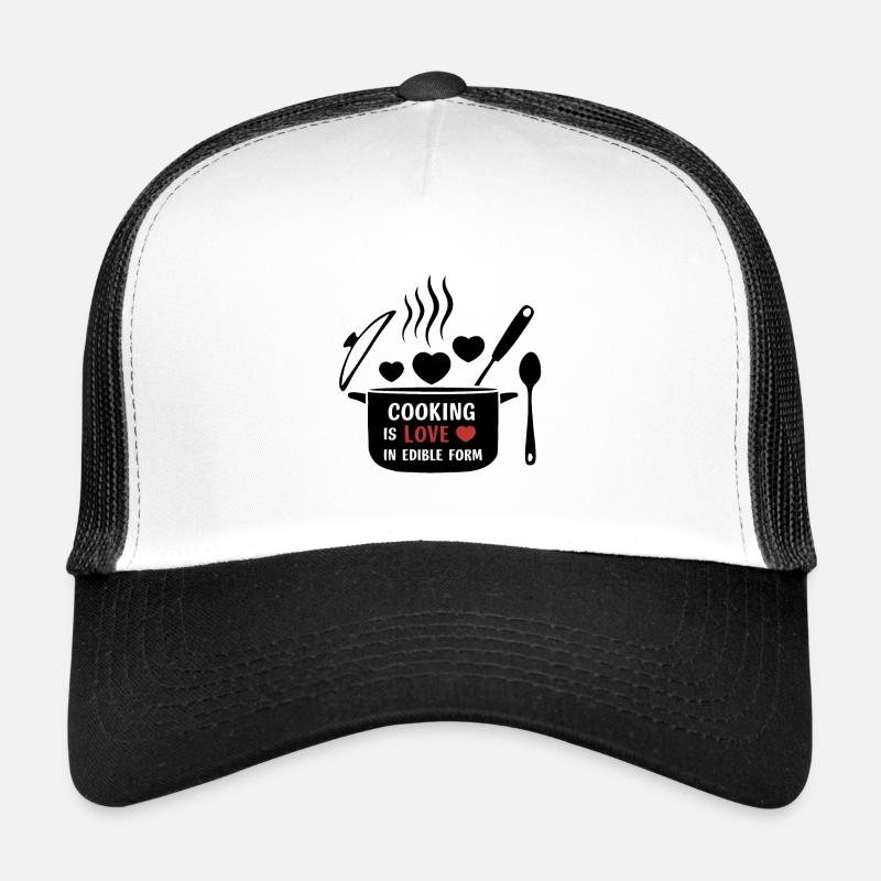 La cuisine, c’est l’amour sous forme comestible. Casquette trucker 