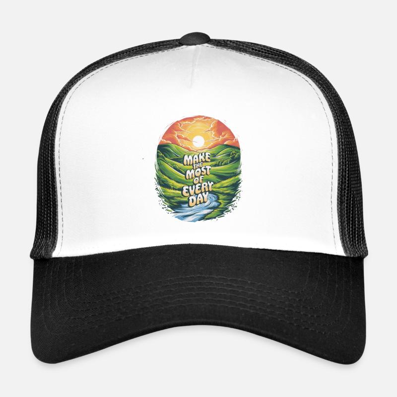 Mach das Beste aus jedem Tag Trucker Cap