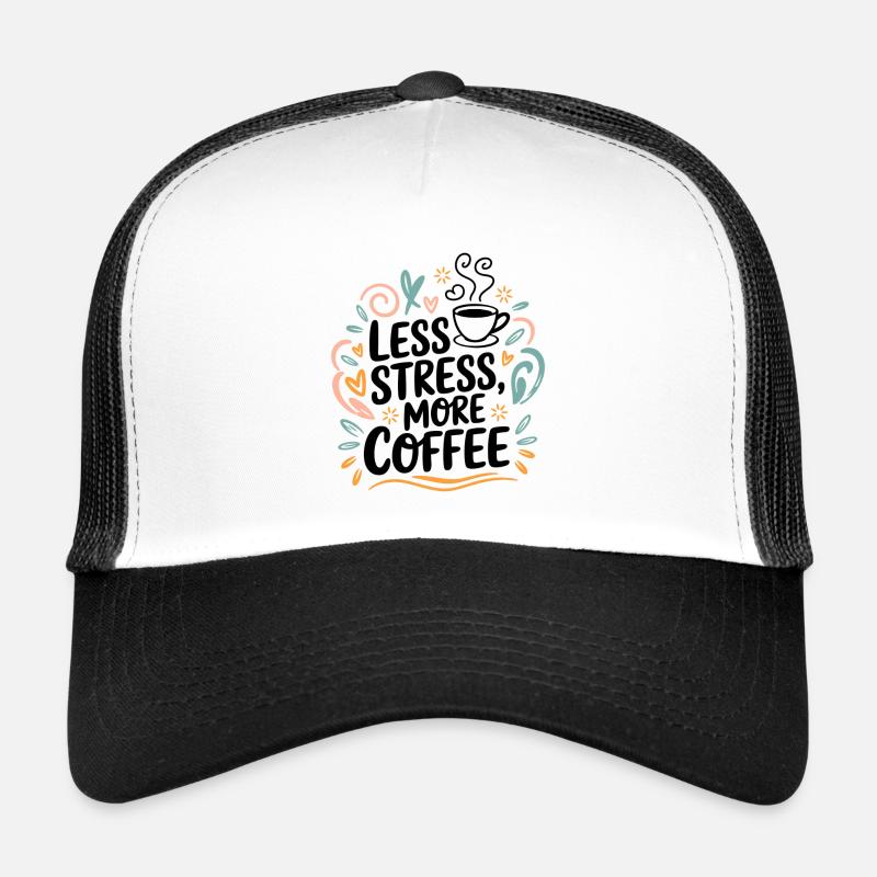 Moins de stress, plus de café – le dicton du café Casquette trucker 