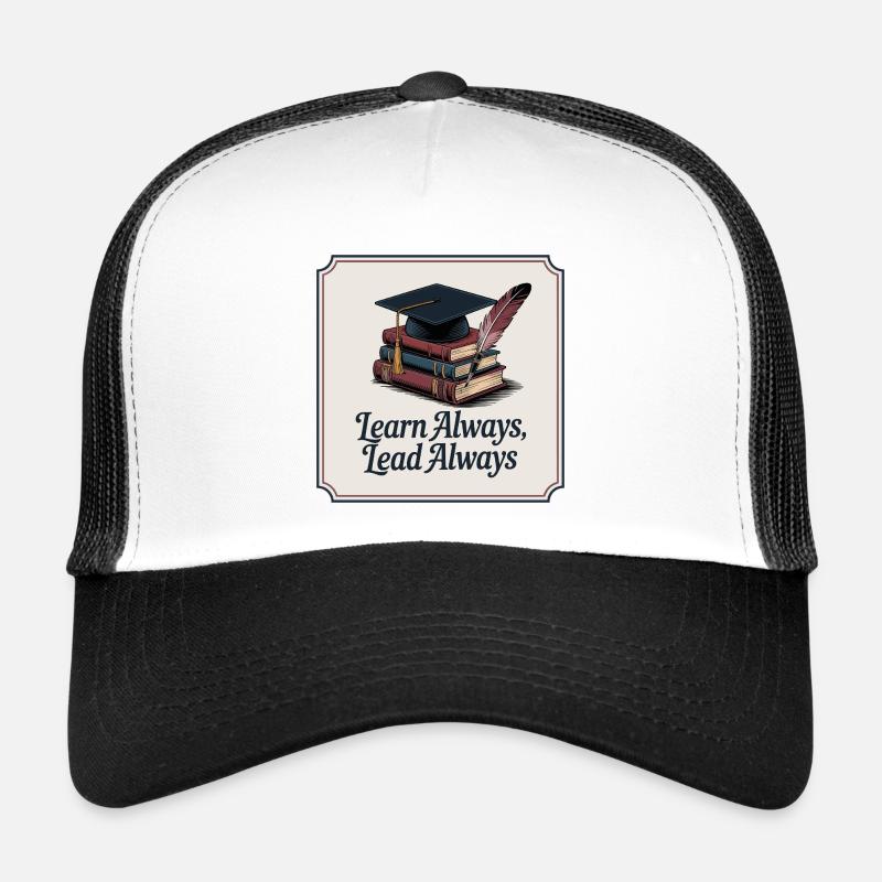 Apprendre toujours, diriger toujours Casquette trucker 