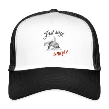 Wester Riding Reining Sliding Stop- just say whoa! - Trucker Cap - white/black - Front