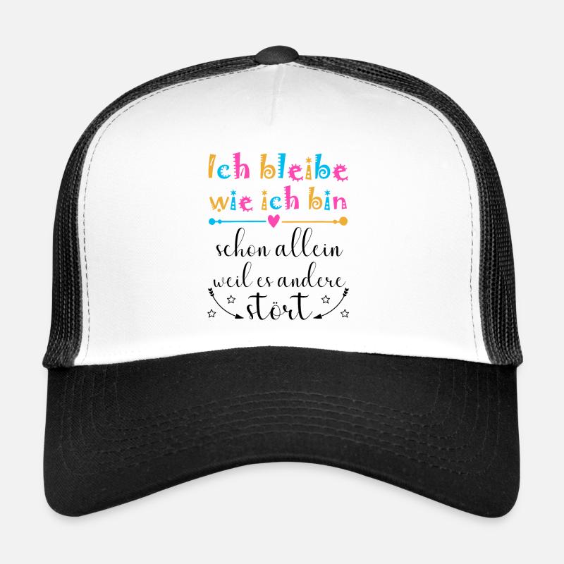 Ich bleibe wie ich bin, weil es andere stört bunt Trucker Cap