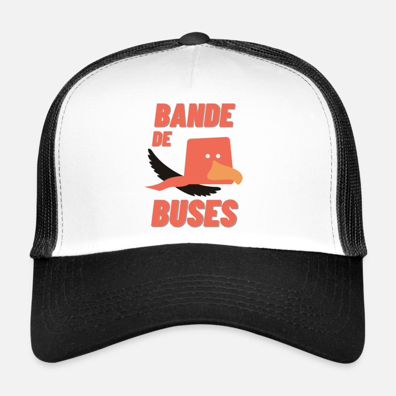 Bande de buses Idée cadeau original Casquette trucker 