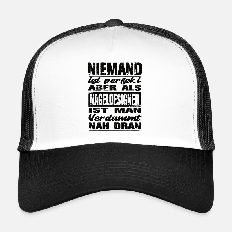 Niemand Ist perfekt aber Nageldesigner man nah dra - Trucker Cap - Weiß/Schwarz