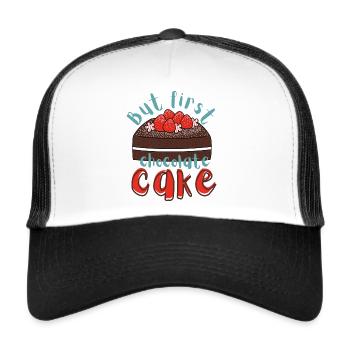 But first chocolate cake Schoko Kuchen Spruch - Trucker Cap - Weiß/Schwarz - Vorne