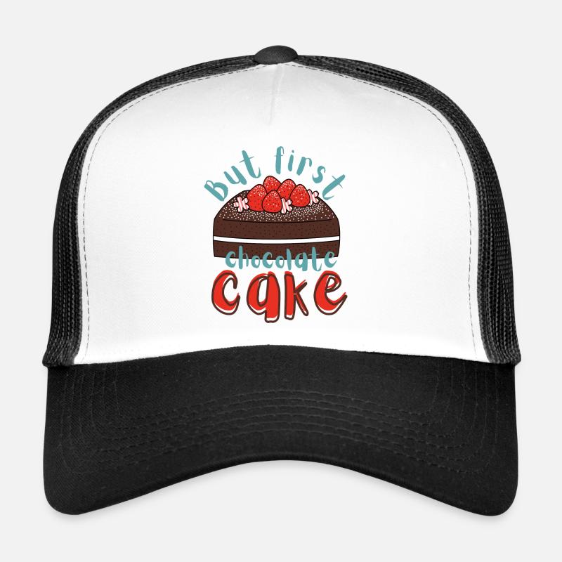 But first chocolate cake Schoko Kuchen Spruch Trucker Cap