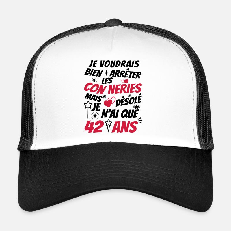 connerie 42 ans / cadeau anniversaire 42 ans Casquette trucker 