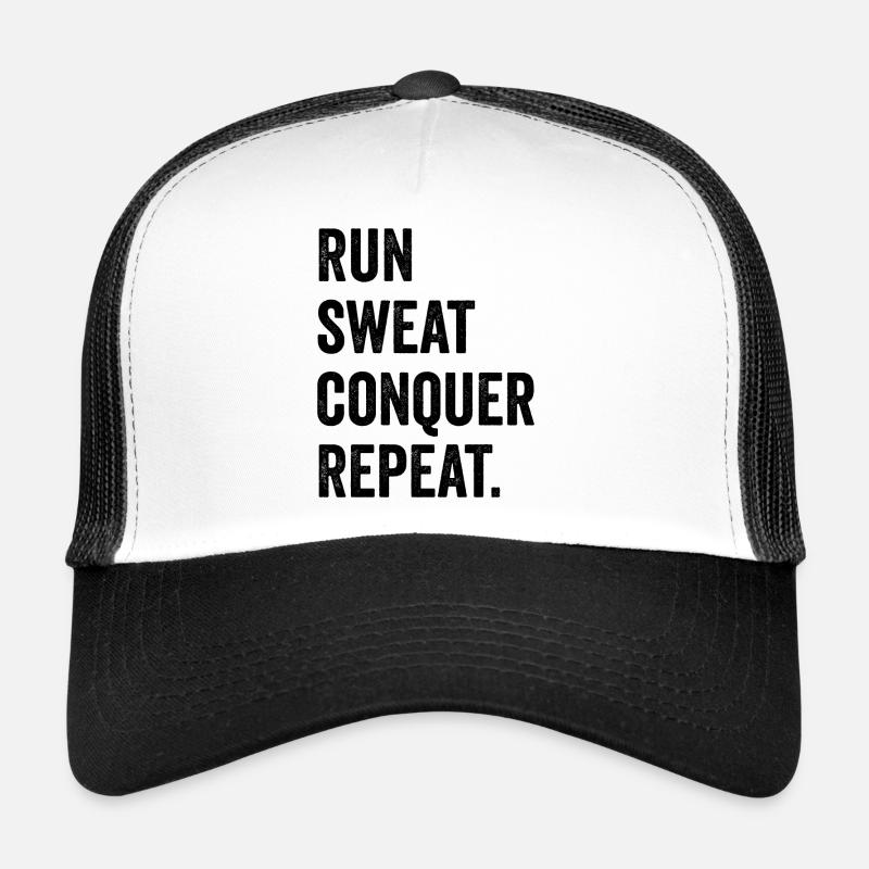 Run. Sweat. Conquer. Repeat. Trucker Cap