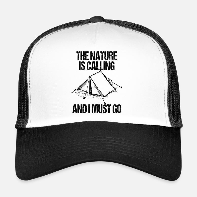 The nature is calling, AND I MUST GO Trucker Cap