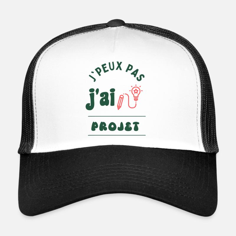 J'peux pas, j'ai projet. Casquette trucker 