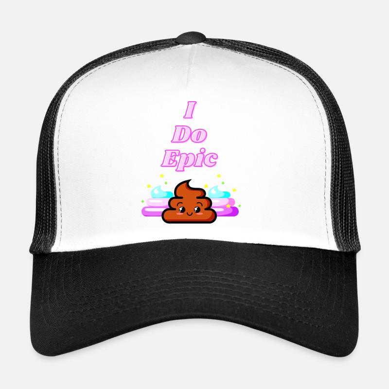 I Do Epic Shit Trucker Cap