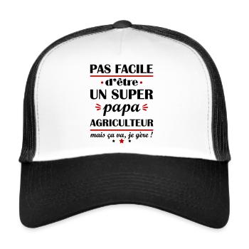 Pas facile super papa agriculteur, fête des pères - Casquette trucker  - blanc/noir - Devant