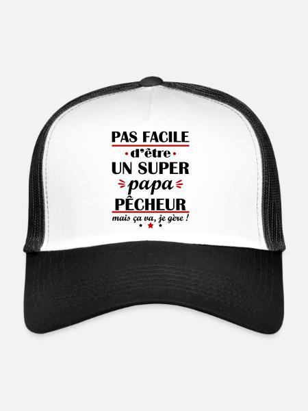 Pas facile super papa pêcheur, fête des pères - Casquette trucker  - blanc/noir - Devant