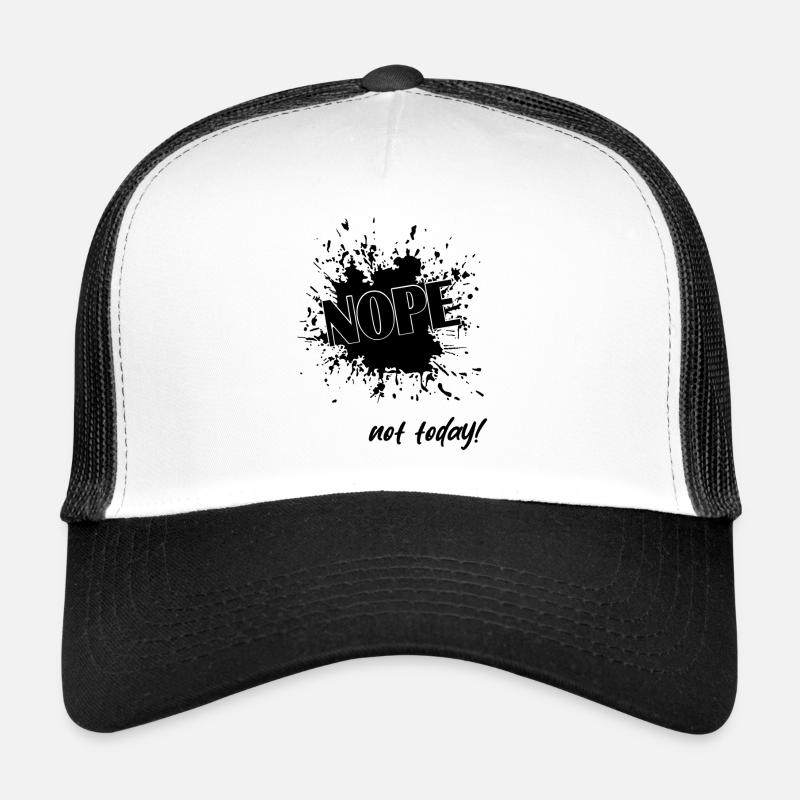 Nope not today Trucker Cap