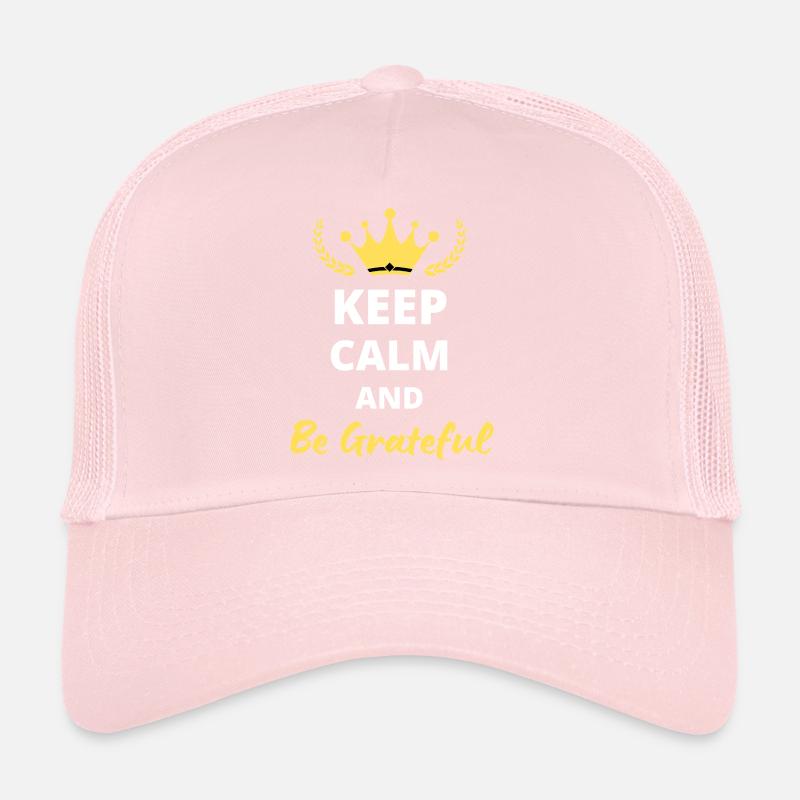Bewahren Sie Ruhe und seien Sie dankbar Trucker Cap