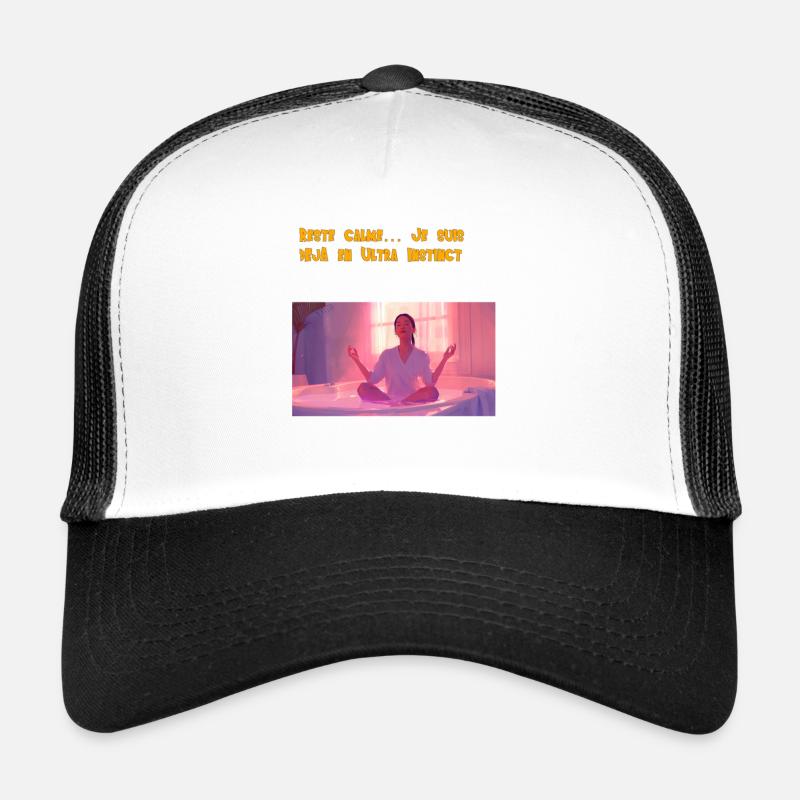 Reste Calme..... Je suis deja en Ultra Instinct Casquette trucker 