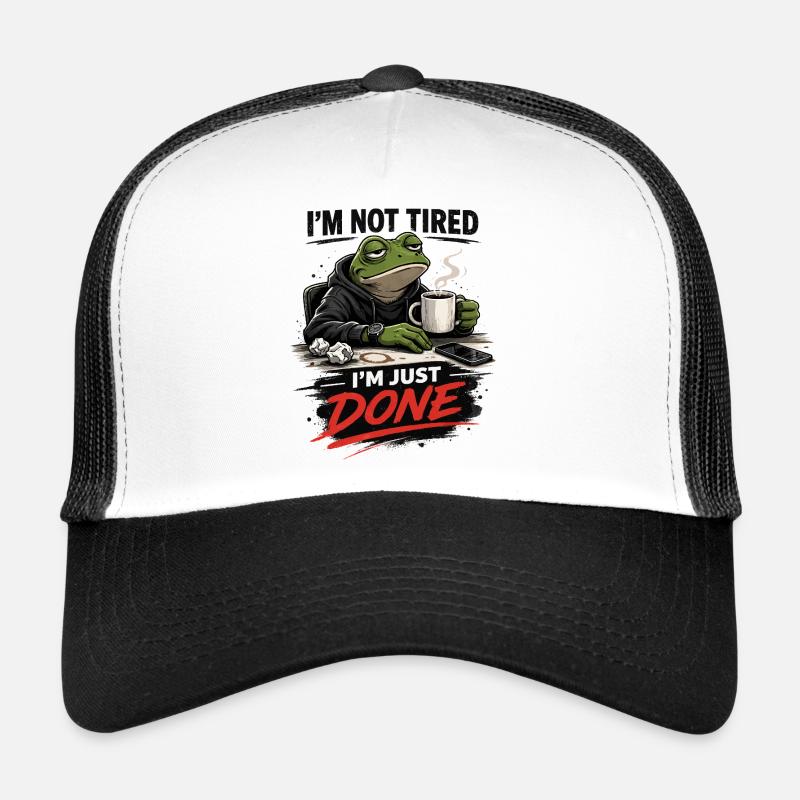 Not Tired Just Done Frog Trucker Cap