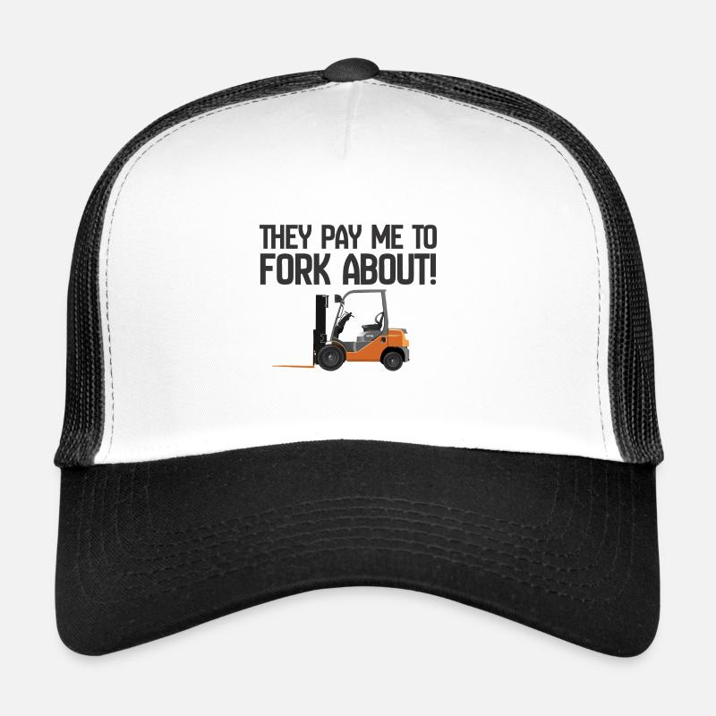 Gabelstapler, den sie mir bezahlen, um darüber zu gabeln Trucker Cap