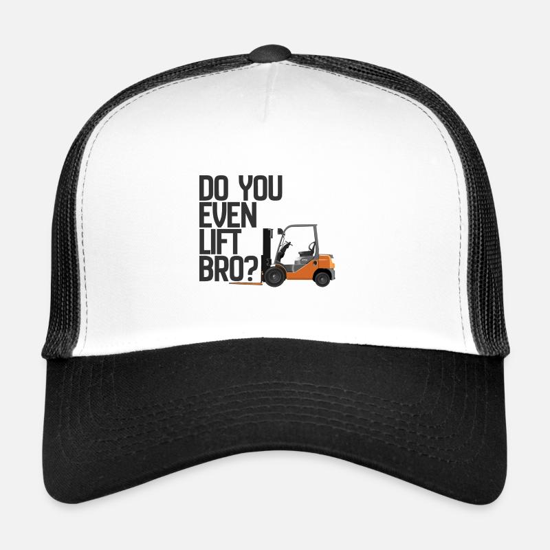 Forklift Do You Even Lift Bro Trucker Cap