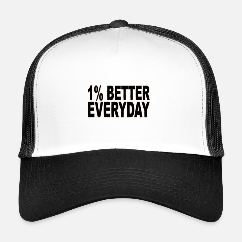 1% better every day Trucker Cap