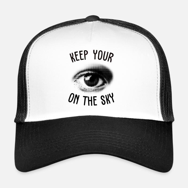 Behalten Sie Ihr On The Sky-Zitat - Trucker Cap - Weiß/Schwarz