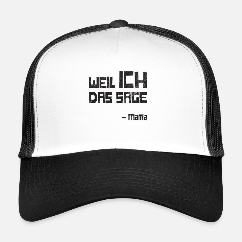 Weil ich das sage Mama - Grunge Look Trucker Cap