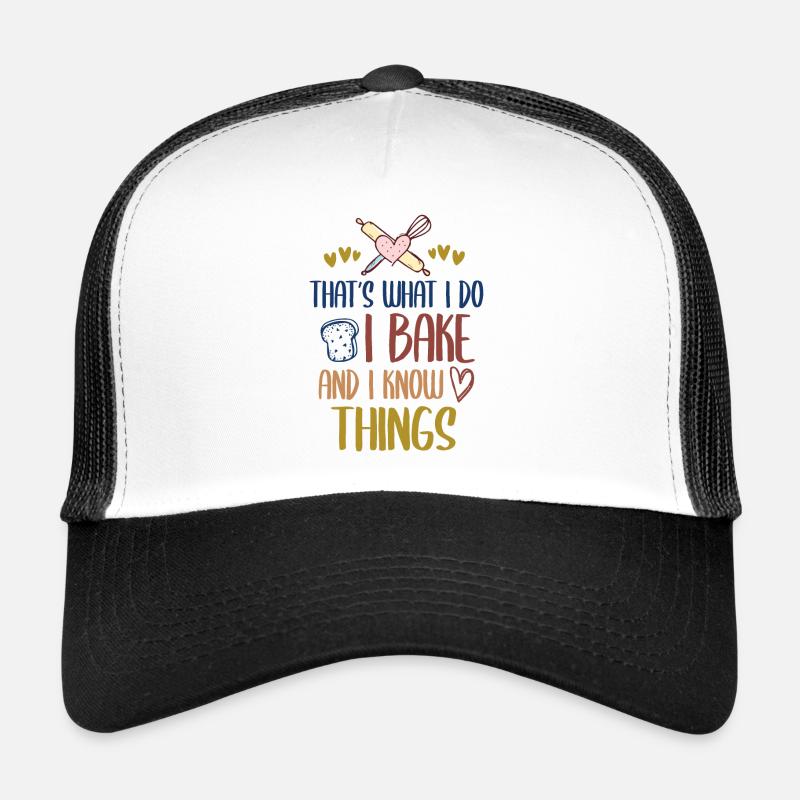Baking That’s What I Do I Bake And I Know Things Casquette trucker 