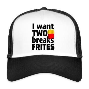 I want two breaks frites - Casquette trucker  - blanc/noir - Devant