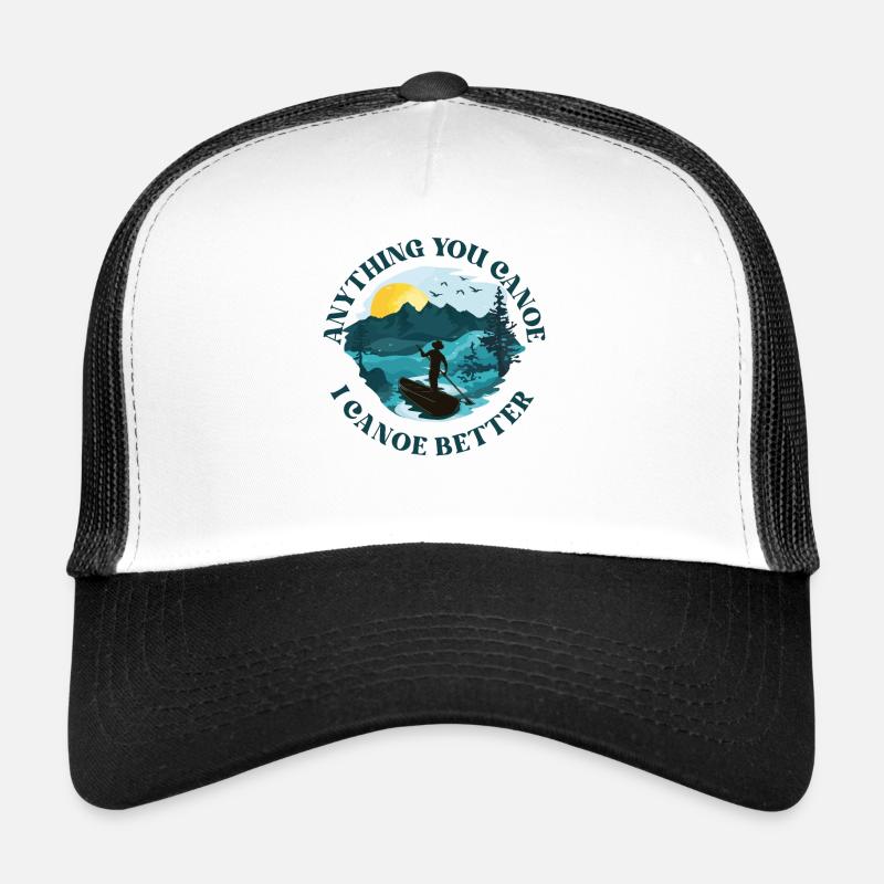 Canoe Canoeing Anything You Canoe - Trucker Cap - white/black