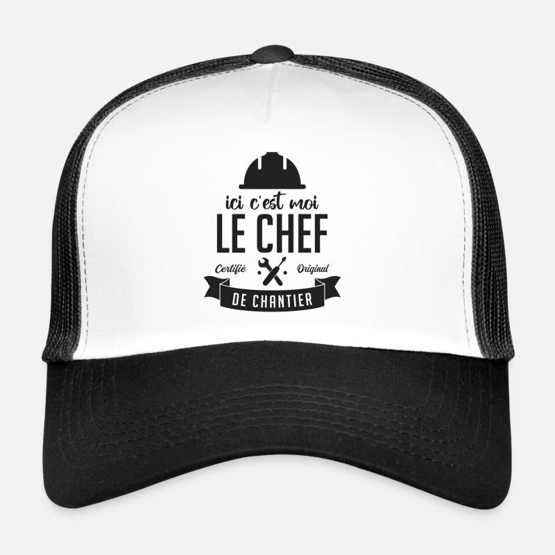 Ici c'est moi le Chef de Chantier Casquette trucker 