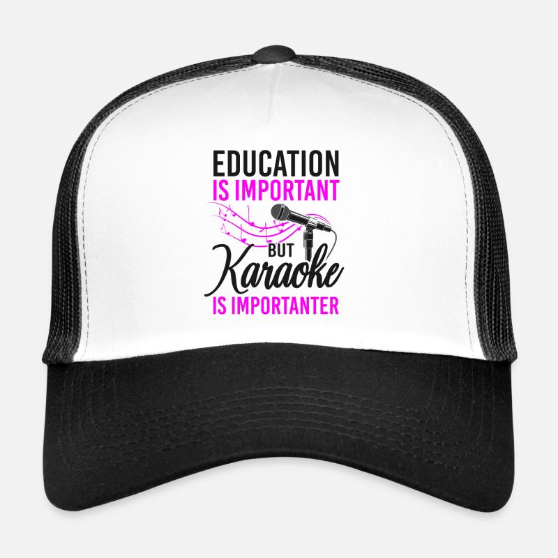 Karaoke Singer Education Is Trucker Cap