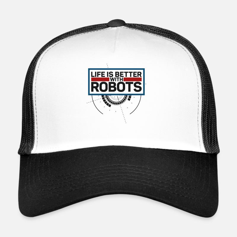 Robot Robotics Engineer Life Is Trucker Cap