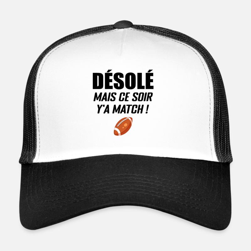 Désolé Mais Ce Soir Y'a Match Casquette trucker 