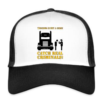Trucking is not a Crime - Catch real Criminal - Trucker Cap - white/black - Front